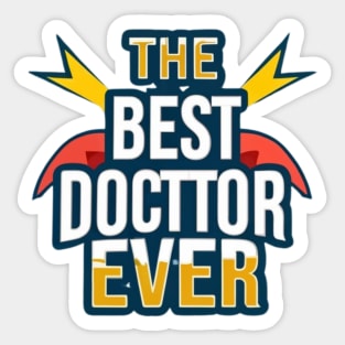 Best doctor ever Sticker